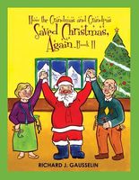 Cover of How the Grandmas & Grandpas Saved Christmas by Richard J. Gausselin