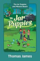 Cover of The Jar Puppies and Miracle Beach by Thomas James