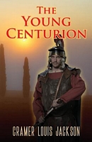 Cover of The Young Centurion by Cramer Louis Jackson