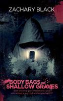 Cover of Body Bags and Shallow Graves by Zachary Black