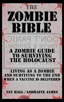 The Zombie Bible: a Zombie Guide to Surviving the Holocaust