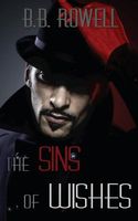 Cover of The Sins of Wishes by B.B. Rowell