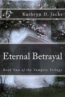 Cover of Eternal Betrayal by Kathryn Dona Lynn Jacks