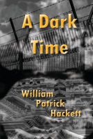 Cover of A Dark Time by William Patrick Hackett