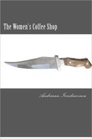 Cover of The Women's Coffee Shop by Andriana Ierodiaconou