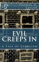 Cover of Evil Creeps in by Thomas D. Taylor