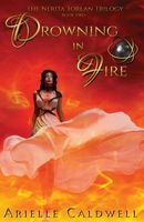 Cover of Drowning in Fire by Arielle Caldwell