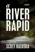 Cover of A River Rapid by Scott Haluska