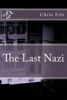 Cover of The Last Nazi by Chris Fife