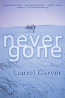 Cover of Never Gone by Laurel Garver