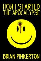 How I Started the Apocalypse