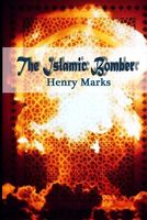 Cover of The Islamic Bomber by Henry Marks