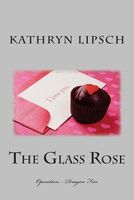 Cover of The Glass Rose by Kathryn Lipsch