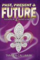 Cover of Past, Present, and Future by Tamala Callaway