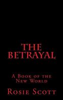 Cover of The Betrayal by Rosie Scott