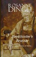Cover of The Bookbinder's Brother by Rosanne Dingli