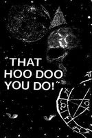 Cover of That Hoodoo You Do! by Robert P. Robertson
