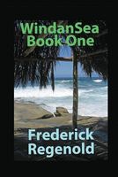 Cover of Windansea - Book One by Frederick Regenold