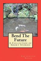 Bend The Future