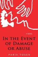 Cover of In the Event of Damage or Abuse by Paris Tosen