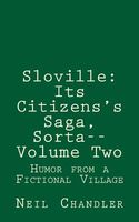 Sloville: Its Citizens's Saga, Sorta--Volume Two