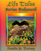 Cover of Life Tales Series Enhanced by Austin P. Torney