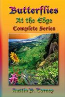 Cover of Butterflies at the Edge Complete Series by Austin P. Torney