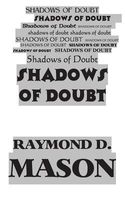 Cover of Shadows of Doubt by Raymond D. Mason