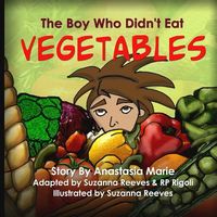 The Boy Who Didn't Eat Vegetables