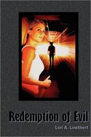 Cover of Redemption of Evil by Lori A. Lowthert