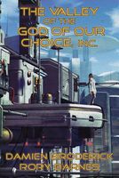 Cover of The Valley of the God of Our Choice, Inc. by Damien Broderick; Rory Barnes