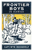 The Frontier Boys in Hawaii, or the Mystery of the Hollow Mountain