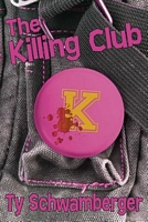 Cover of The Killing Club by Ty Schwamberger