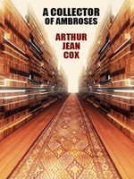 Cover of A Collector of Ambroses by Arthur Jean Cox