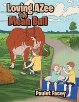 Cover of Loving Azee the Mean Bull by Paulet Facey
