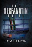 Cover of The Serfanatin Trial by Tom Dalton