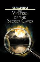 Cover of The Mystery of the Secret Caves by Gerald Holt