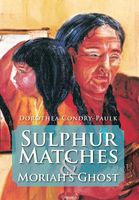 Cover of Sulphur Matches and Moriah's Ghost by Dorothea Condry-Paulk