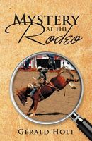 Cover of Mystery at the Rodeo by Gerald Holt