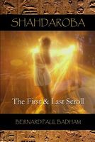 Cover of Shahdaroba - The First and Last Scroll by Bernard Paul Badham