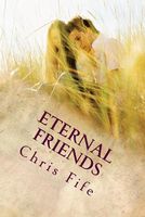 Cover of Eternal Friends by Chris Fife