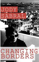 Cover of Changing Borders by Jody Sabral