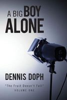 Cover of A Big Boy Alone by Dennis Doph