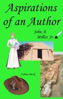 Cover of Aspirations of an Author by John A. Miller Jr.