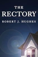 Cover of The Rectory by Robert J. Hughes
