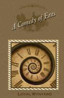 Cover of A Comedy of Eras by Loyal Wynyard