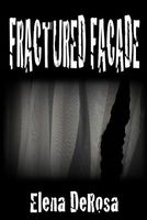 Cover of Fractured Facade by Elena DeRosa