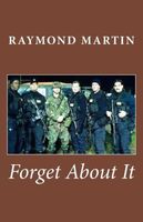 Cover of Forget about It by Raymond Vincent Martin