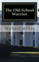 Cover of The Old School Warrior by Michael W. Miller