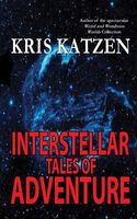 Cover of Interstellar Tales of Adventure by Kris Katzen